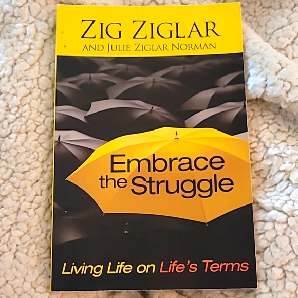 Zig Ziglar & Julie Ziglar Norman Embrace the Struggle Living Life on Lif… - Picture 1 of 6